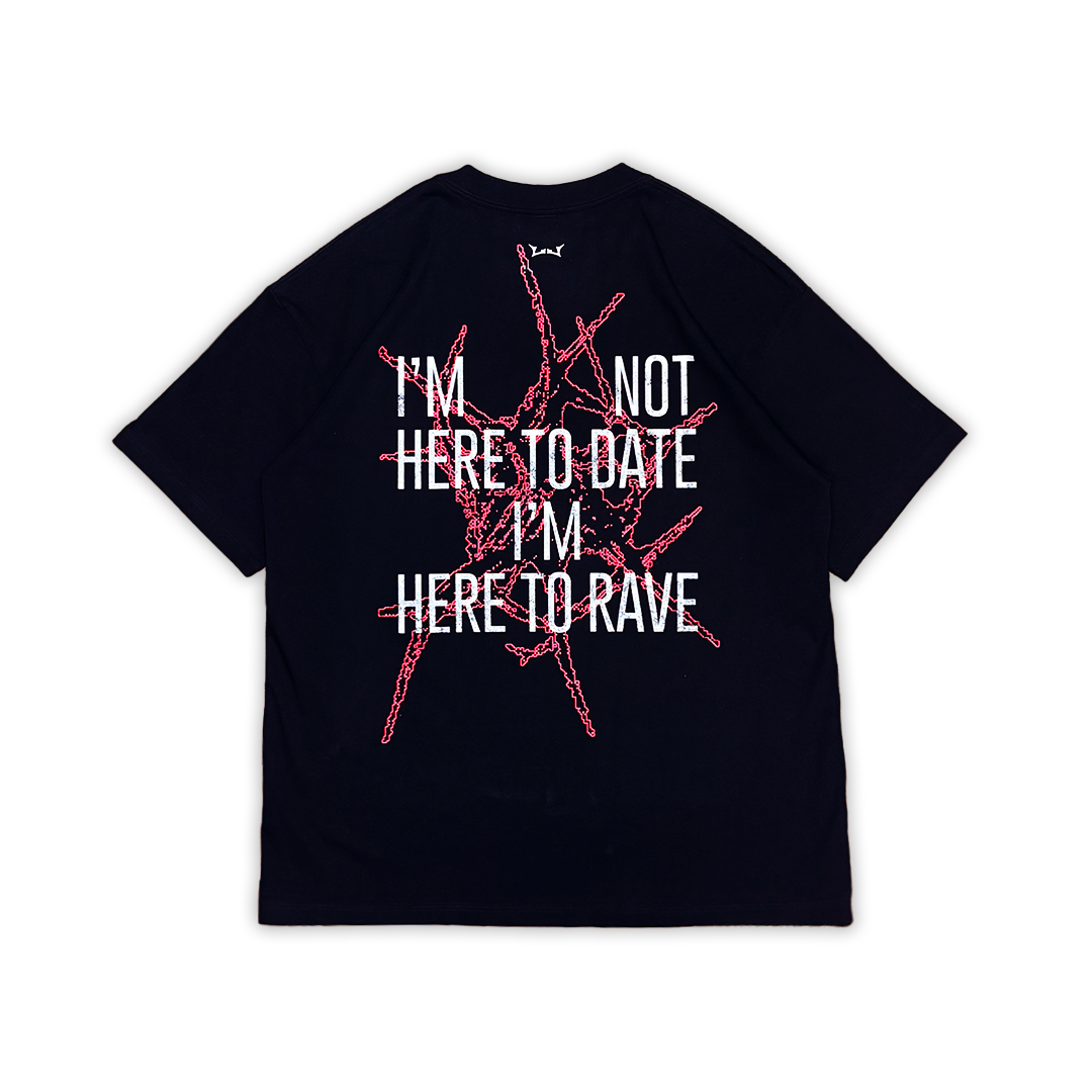 "I'm Not Here to Date I’m Here to Rave" Oversized Rave Tee | Black